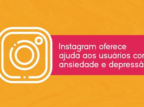 Instagram oferece ajuda aos usuários com ansiedade e depressão - Inteligencia Marketing